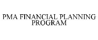 PMA FINANCIAL PLANNING PROGRAM