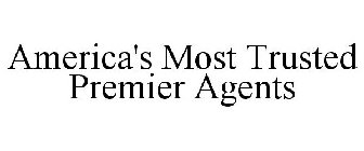 AMERICA'S MOST TRUSTED PREMIER AGENTS