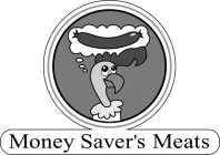 MONEY SAVER'S MEATS