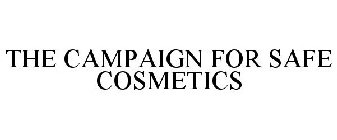 THE CAMPAIGN FOR SAFE COSMETICS