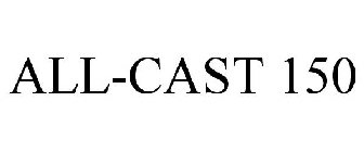ALL-CAST 150