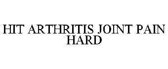 HIT ARTHRITIS JOINT PAIN HARD