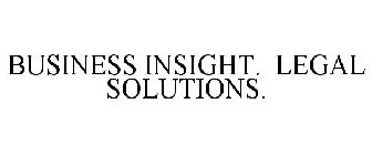 BUSINESS INSIGHT.  LEGAL SOLUTIONS.