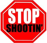 STOP SHOOTIN