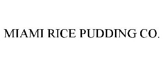 MIAMI RICE PUDDING CO.