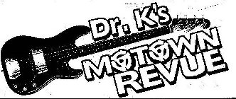 DR. K'S MOTOWN REVUE