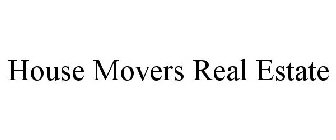 HOUSE MOVERS REAL ESTATE