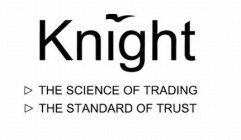 KNIGHT THE SCIENCE OF TRADING THE STANDARD OF TRUST