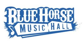 BLUE HORSE MUSIC HALL