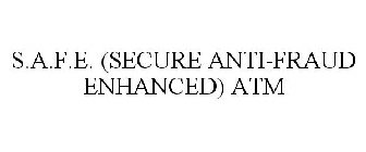 S.A.F.E. (SECURE ANTI-FRAUD ENHANCED) ATM