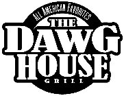 THE DAWG HOUSE GRILL ALL AMERICAN FAVORITES