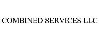 COMBINED SERVICES LLC