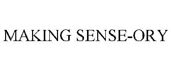 MAKING SENSE-ORY