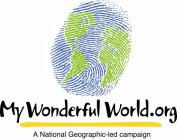 MY WONDERFUL WORLD.ORG A NATIONAL GEOGRAPHIC-LED CAMPAIGN