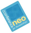 NEO THE CONFERENCE FOR NEONATOLOGY
