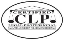 CLP CERTIFIED LEGAL PROFESSIONAL NALS. . .THE ASSOCIATION FOR LEGAL PROFESSIONALS