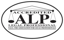 ALP ACCREDITED LEGAL PROFESSIONAL NALS. . .THE ASSOCIATION FOR LEGAL PROFESSIONALS