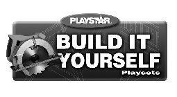 BUILD IT YOURSELF PLAYSETS PLAYSTAR