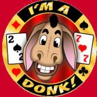 I'M A DONK!