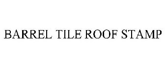 BARREL TILE ROOF STAMP