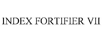 INDEX FORTIFIER VII