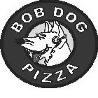 BOB DOG PIZZA