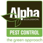 ALPHA ECOLOGICAL PEST CONTROL THE GREEN APPROACH