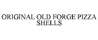 ORIGINAL OLD FORGE PIZZA SHELLS