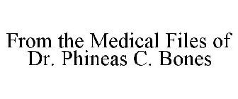 FROM THE MEDICAL FILES OF DR. PHINEAS C. BONES