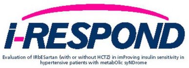 I-RESPOND EVALUATION OF IRBESARTAN (WITH OR WITHOUT HCTZ) IN IMPROVING INSULIN SENSITIVITY IN HYPERTENSIVE PATIENTS WITH METABOLIC SYNDROME