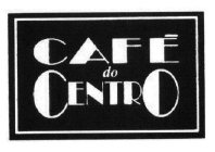 CAFE DO CENTRO