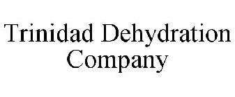 TRINIDAD DEHYDRATION COMPANY