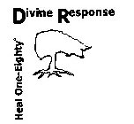 DIVINE RESPONSE HEAL ONE-EIGHTY°