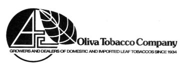 OTC OLIVA TOBACCO COMPANY GROWERS AND DEALERS OF DOMESTIC AND IMPORTED LEAF TOBACCOS SINCE 1934