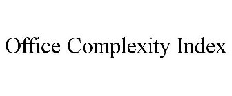 OFFICE COMPLEXITY INDEX