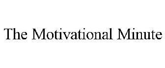 THE MOTIVATIONAL MINUTE