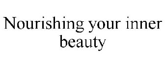 NOURISHING YOUR INNER BEAUTY