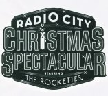 RADIO CITY CHRISTMAS SPECTACULAR STARRING THE ROCKETTES