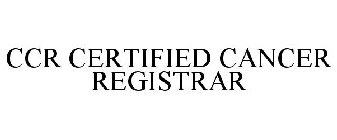 CCR CERTIFIED CANCER REGISTRAR