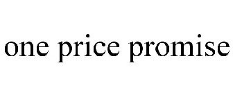 ONE PRICE PROMISE