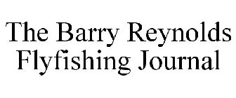 THE BARRY REYNOLDS FLYFISHING JOURNAL