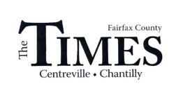 THE TIMES FAIRFAX COUNTY CENTREVILLE · CHANTILLY