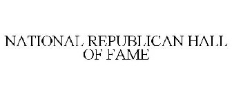 NATIONAL REPUBLICAN HALL OF FAME