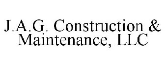 J.A.G. CONSTRUCTION & MAINTENANCE, LLC