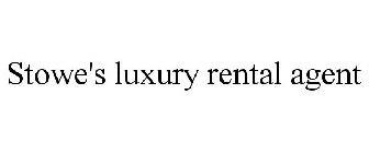 STOWE'S LUXURY RENTAL AGENT