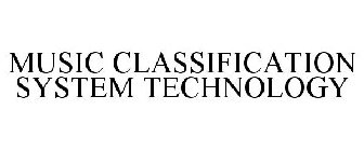 MUSIC CLASSIFICATION SYSTEM TECHNOLOGY