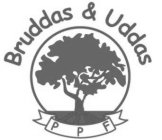 BRUDDAS & UDDAS PPF