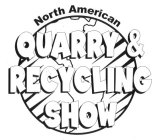 NORTH AMERICAN QUARRY & RECYCLING SHOW