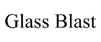 GLASS BLAST