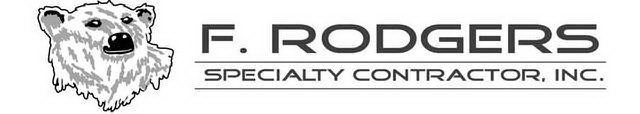 F. RODGERS SPECIALTY CONTRACTOR, INC.